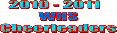 2008- 2009 WHS
Cheerleaders